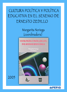 Cultura política y política educativa en el sexenio de Ernesto Zedillo  (2005)