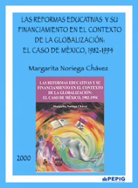 Las reformas educativas y su financiamiento en el contexto de la globalización: El caso de México, 1982-1994 (2000)