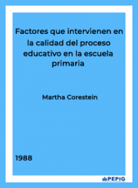 Factores que intervienen en la calidad del proceso educativo en la escuela primaria (1988)