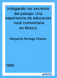 Indagando los secretos del paisaje. Una experiencia de educación rural comunitaria en México (1996)
