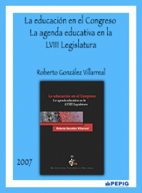 La educación en el Congreso. La agenda educativa en la LVIII Legislatura. (2007)