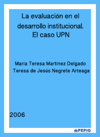 La evaluación en el desarrollo institucional. El caso UPN (2006)