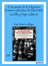 El secuestro de la educación. El sexenio educativo de Elba Esther Gordillo y Felipe Calderón. (2011)