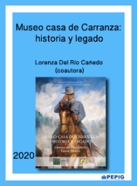 Museo Casa de Carranza: historia y legado. (2020)