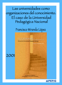 Las universidades como organizaciones del conocimiento. El caso de la Universidad Pedagógica Nacional (2001)