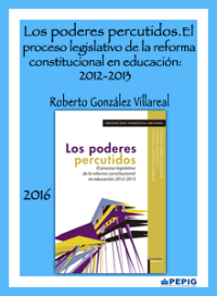Los poderes percutidos. El proceso legislativo de la reforma constitucional en educación: 2012-2013. (2016)