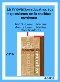 La innovación educativa. Sus expresiones en la realidad mexicana. (2014)